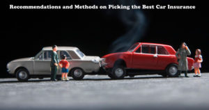 Recommendations and Methods on Picking the Best Car Insurance