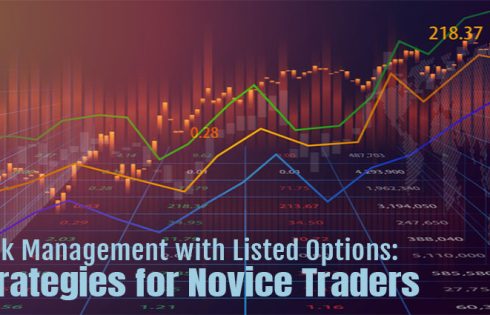 Risk Management with Listed Options: Strategies for Novice Traders