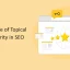The Rise of Topical Authority in SEO